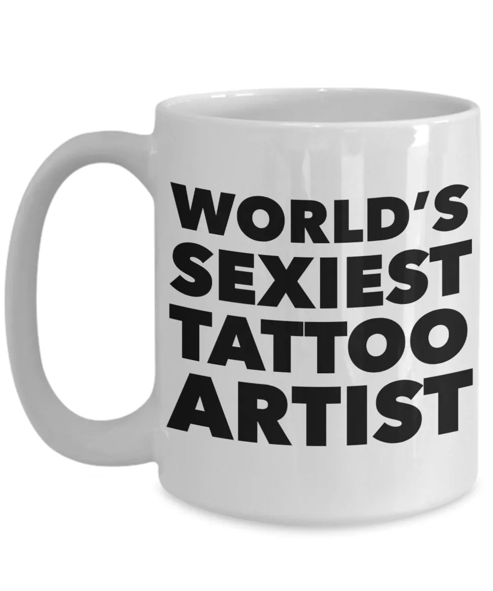 World's Sexiest Tattoo Artist Mug Best Sexy Gifts Ceramic Coffee Cup