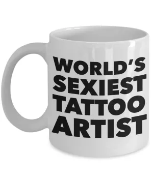 World's Sexiest Tattoo Artist Mug Best Sexy Gifts Ceramic Coffee Cup
